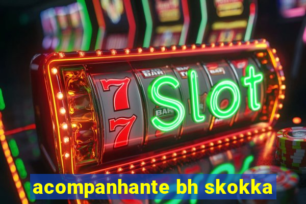 acompanhante bh skokka